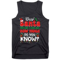 Christmas Dear Santa Before I Explain How Much Do You Know Tank Top