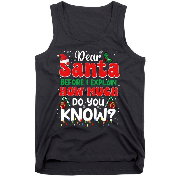 Christmas Dear Santa Before I Explain How Much Do You Know Tank Top