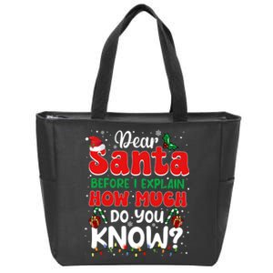 Christmas Dear Santa Before I Explain How Much Do You Know Zip Tote Bag