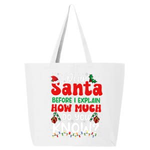 Christmas Dear Santa Before I Explain How Much Do You Know 25L Jumbo Tote