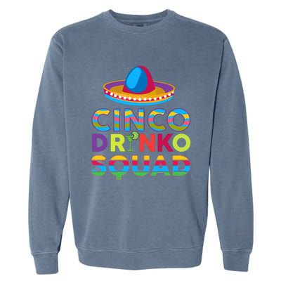 Cinco Drinko Squad T Cinco De Mayo Fiesta T Garment-Dyed Sweatshirt