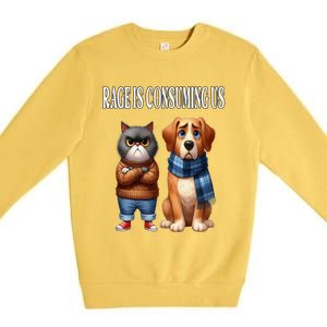 Cat & Dog Silly Staring Rage Is Consuming Us Premium Crewneck Sweatshirt