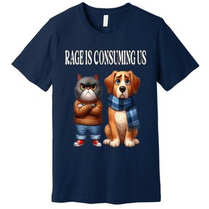 Cat & Dog Silly Staring Rage Is Consuming Us Premium T-Shirt