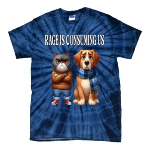 Cat & Dog Silly Staring Rage Is Consuming Us Tie-Dye T-Shirt