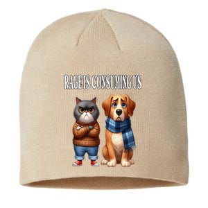 Cat & Dog Silly Staring Rage Is Consuming Us Sustainable Beanie