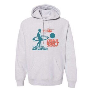 Charlie DonT Surf Premium Hoodie