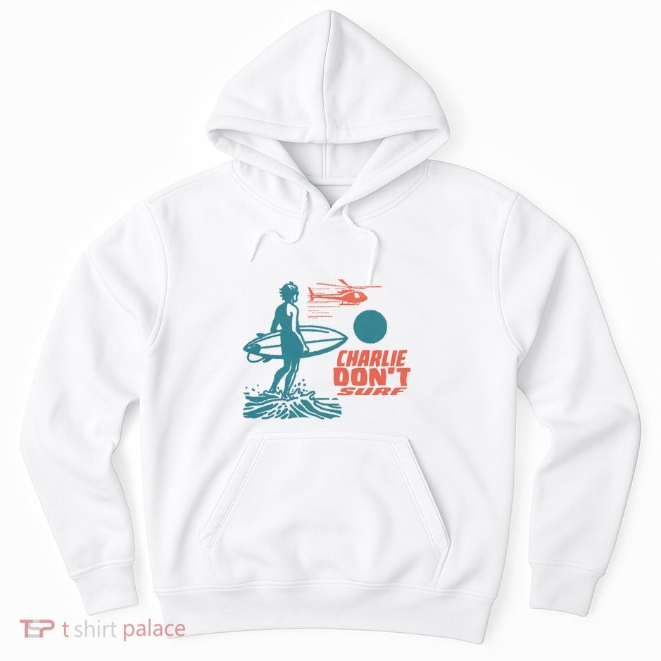 Charlie DonT Surf Hoodie