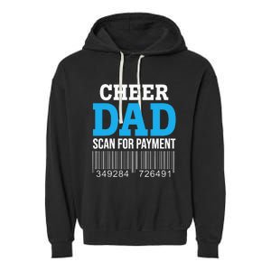 Cheer Dad Scan For Payment Father Ever Garment-Dyed Fleece Hoodie