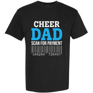 Cheer Dad Scan For Payment Father Ever Garment-Dyed Heavyweight T-Shirt