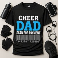 Cheer Dad Scan For Payment Father Ever Performance Shirt
