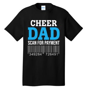 Cheer Dad Scan For Payment Father Ever Tall T-Shirt