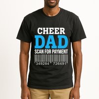 Cheer Dad Scan For Payment Father Ever Tall T-Shirt