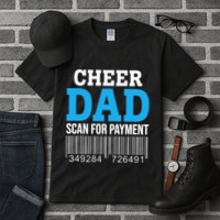 Cheer Dad Scan For Payment Father Ever Tall T-Shirt