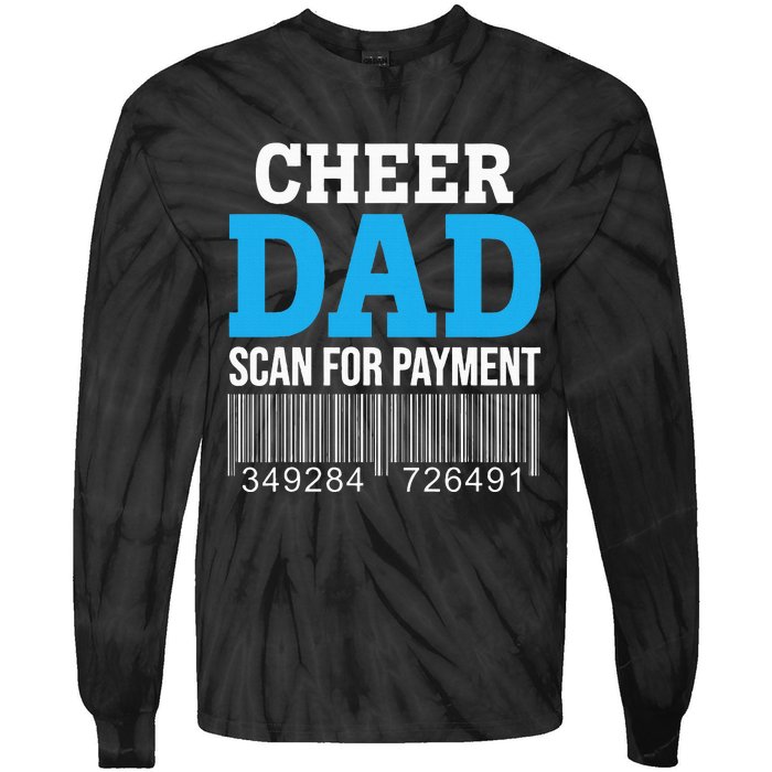 Cheer Dad Scan For Payment Father Ever Tie-Dye Long Sleeve Shirt