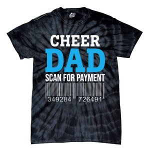 Cheer Dad Scan For Payment Father Ever Tie-Dye T-Shirt