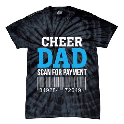 Cheer Dad Scan For Payment Father Ever Tie-Dye T-Shirt