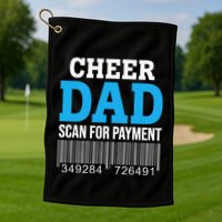 Cheer Dad Scan For Payment Father Ever Golf Towel
