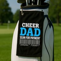 Cheer Dad Scan For Payment Father Ever Golf Towel