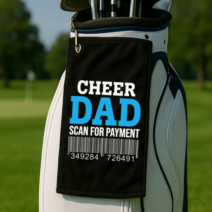 Cheer Dad Scan For Payment Father Ever Golf Towel