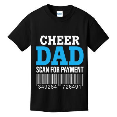 Cheer Dad Scan For Payment Father Ever Kids T-Shirt