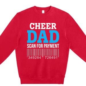 Cheer Dad Scan For Payment Father Ever Premium Crewneck Sweatshirt