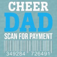Cheer Dad Scan For Payment Father Ever Sueded Cloud Jersey T-Shirt