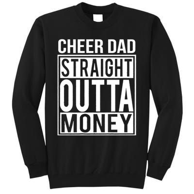 Cheer Dad Straight Outta Money I Cheer Coach Gift Tall Sweatshirt