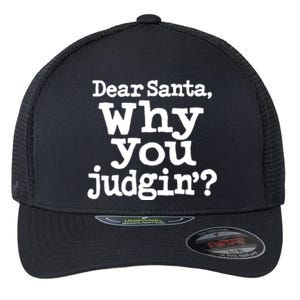 Christmas Dear Santa Why You Judgin Funny Gift Flexfit Unipanel Trucker Cap