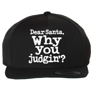 Christmas Dear Santa Why You Judgin Funny Gift Wool Snapback Cap