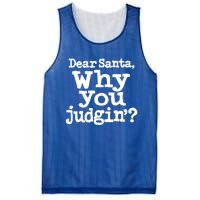 Christmas Dear Santa Why You Judgin Funny Gift Mesh Reversible Basketball Jersey Tank