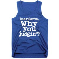 Christmas Dear Santa Why You Judgin Funny Gift Tank Top