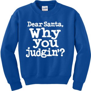 Christmas Dear Santa Why You Judgin Funny Gift Kids Sweatshirt