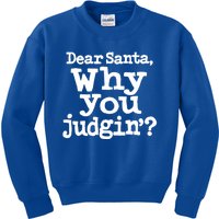 Christmas Dear Santa Why You Judgin Funny Gift Kids Sweatshirt