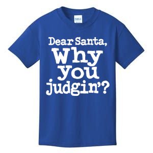 Christmas Dear Santa Why You Judgin Funny Gift Kids T-Shirt