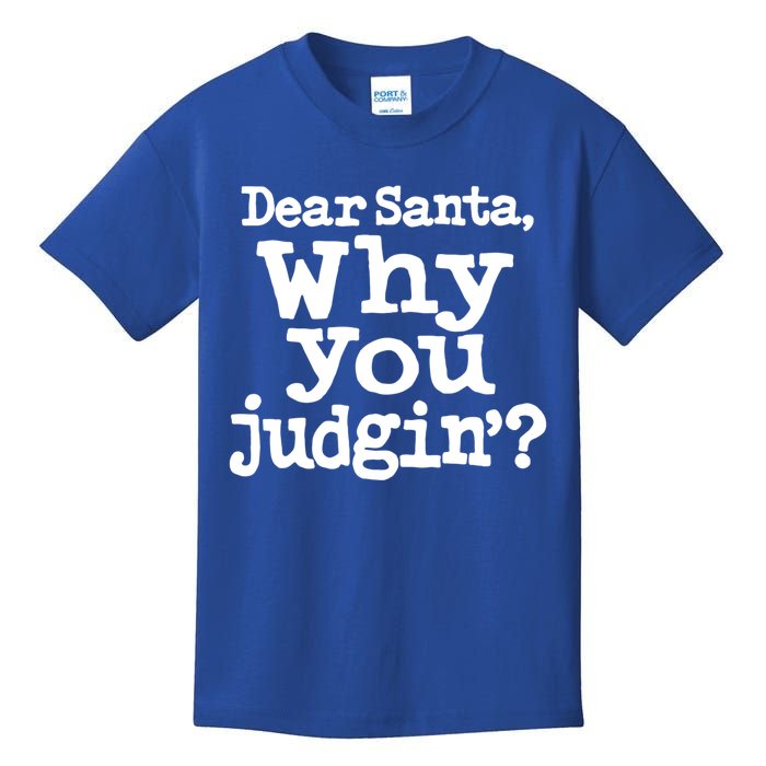 Christmas Dear Santa Why You Judgin Funny Gift Kids T-Shirt