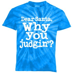 Christmas Dear Santa Why You Judgin Funny Gift Kids Tie-Dye T-Shirt