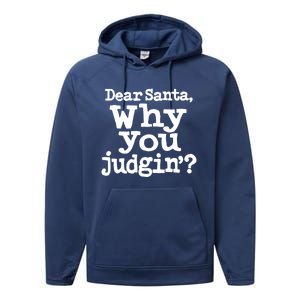 Christmas Dear Santa Why You Judgin Funny Gift Performance Fleece Hoodie