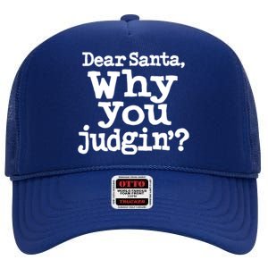 Christmas Dear Santa Why You Judgin Funny Gift High Crown Mesh Back Trucker Hat