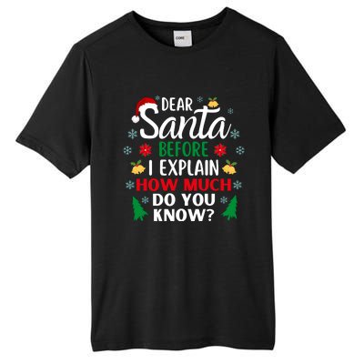 Christmas Dear Santa Before I Explain How Much Do You Know Tall Fusion ChromaSoft Performance T-Shirt