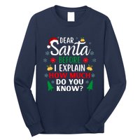 Christmas Dear Santa Before I Explain How Much Do You Know Long Sleeve Shirt