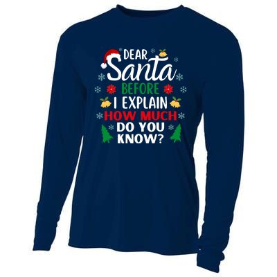 Christmas Dear Santa Before I Explain How Much Do You Know Cooling Performance Long Sleeve Crew