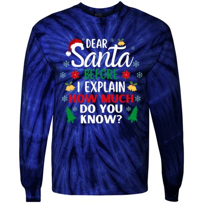 Christmas Dear Santa Before I Explain How Much Do You Know Tie-Dye Long Sleeve Shirt