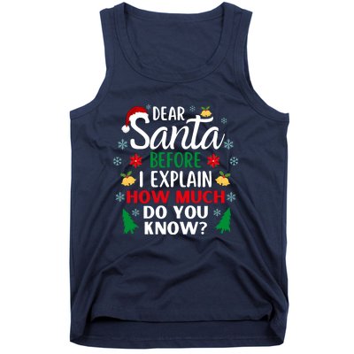 Christmas Dear Santa Before I Explain How Much Do You Know Tank Top