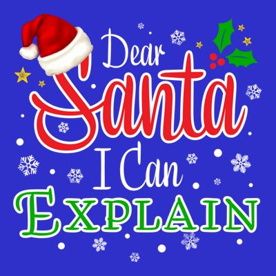 Christmas Dear Santa I Can Explain Funny Santa Claus Joke Gift T-Shirt