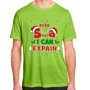 Christmas Dear Santa I Can Explain Funny Santa Claus Joke Cute Gift Adult ChromaSoft Performance T-Shirt