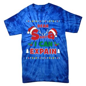 Christmas Dear Santa I Can Explain Funny Santa Claus Joke Cute Gift Tie-Dye T-Shirt