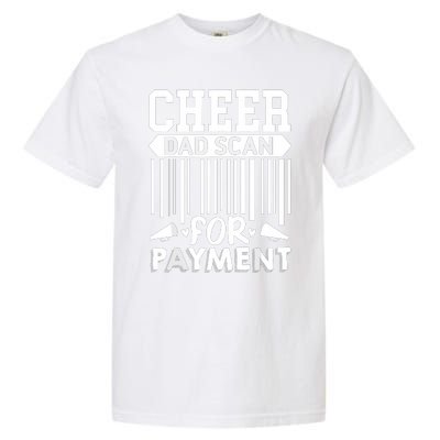 Cheer Dad Scan For Payment Cheerleader Garment-Dyed Heavyweight T-Shirt