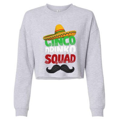 Cinco Drinko Squad Party Mexican Fiesta Funny Cinco De Mayo Cropped Pullover Crew