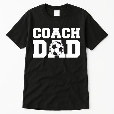 Coach Dad Soccer Dad Soccer Coach Tall T-Shirt