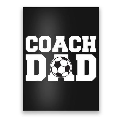 Coach Dad Soccer Dad Soccer Coach Poster